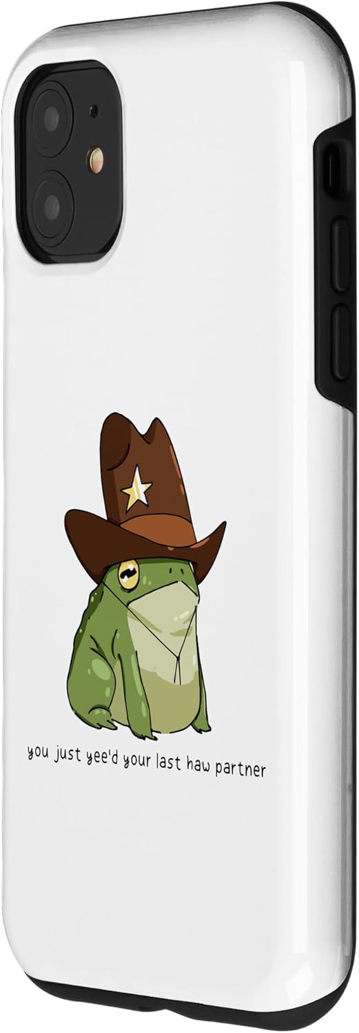 iPhone 11 Funny You Just Yee’d Your Last Haw Partner Cowboy Frog Meme Case