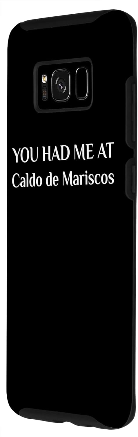 Carcasa divertida para Galaxy S8 You Had Me At Caldo De Mariscos