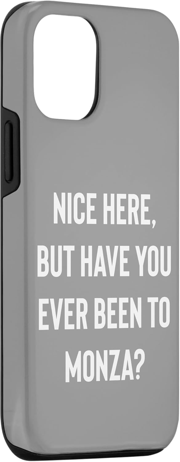 iPhone 14 Nice Here But Have You Ever Been To Monza Case