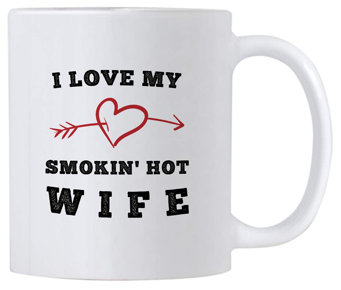 Sexy Gift For Wife on Birthday or Valentines Day. I Love My Smokin Hot Wife. 11 oz Romantic Marriage Coffee Mug. Funny Gift Idea From Husband on