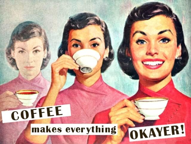 Coffee Makes Everything OKAYER – Refrigerador magnético para nevera de 2 x 3 pulgadas, regalo de arte vintage, retro divertido