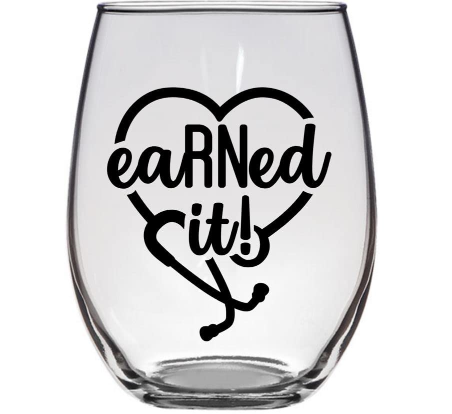 Nurse Wine Glass – Cute RN Gift Graduation Present, Registered Nurse RN Retirement Gift Appreciation – EaRNed It! – Premium 21oz Stemless Wine Glass