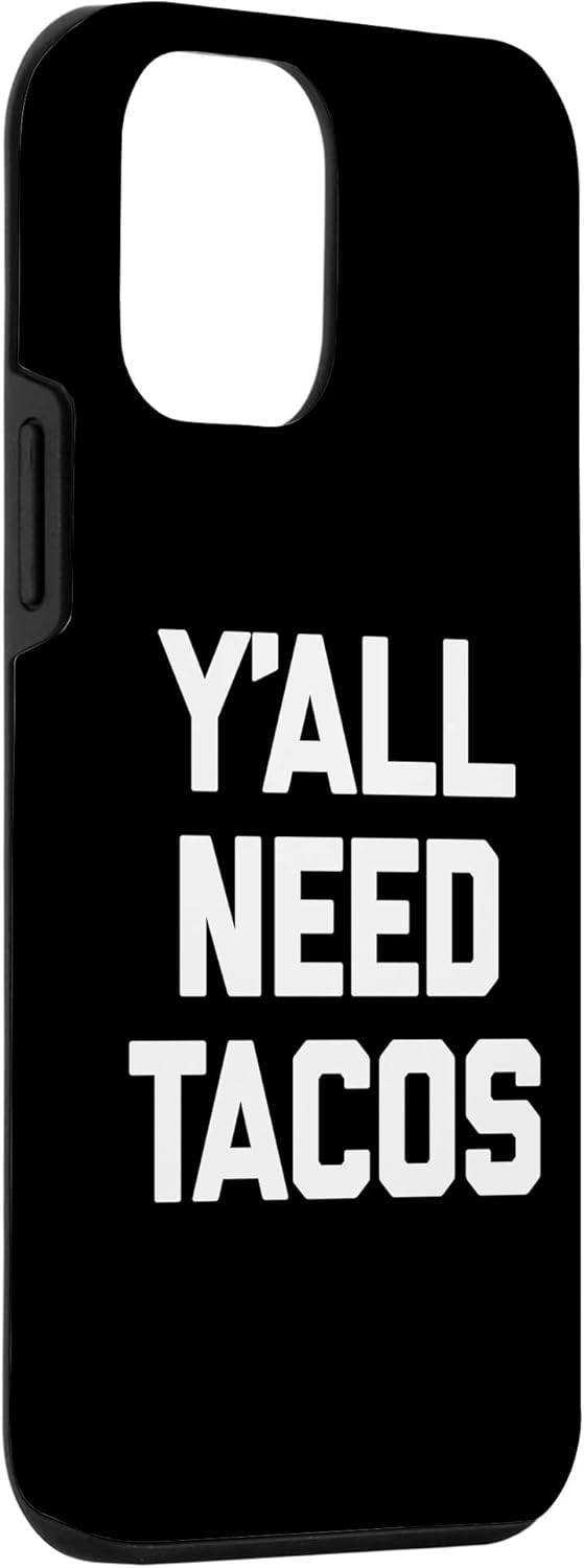 iPhone 12 mini Y’all Need Tacos T-Shirt funny saying sarcastic food taco Case