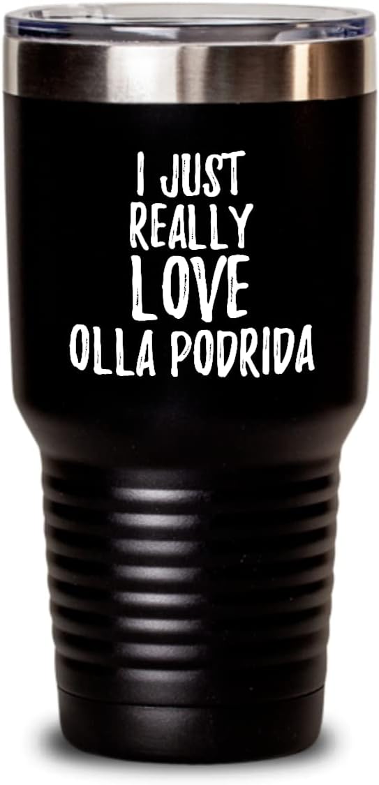 Olla Podrida Tumbler Funny Food Lover Gift Addict I Just Really Love Insulated Cup With Lid Black 30 Oz