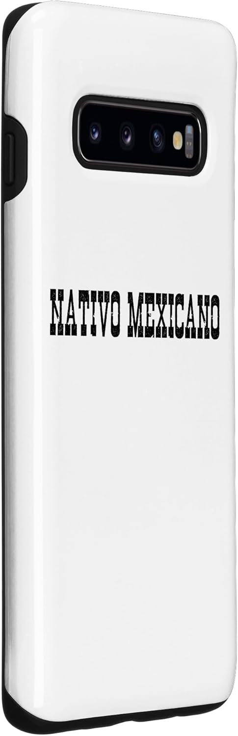 Galaxy S10 Mexican American Native Citizen Mexico Nativo Mexicano Women Case