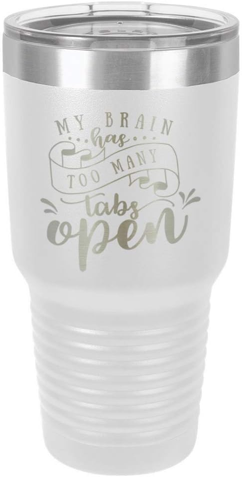Taza de viaje de acero inoxidable My Brain HAS TOO MANY TABS OPEN de 30 onzas con popote y tapa superior deslizante  Comparar con Yeti Rambler