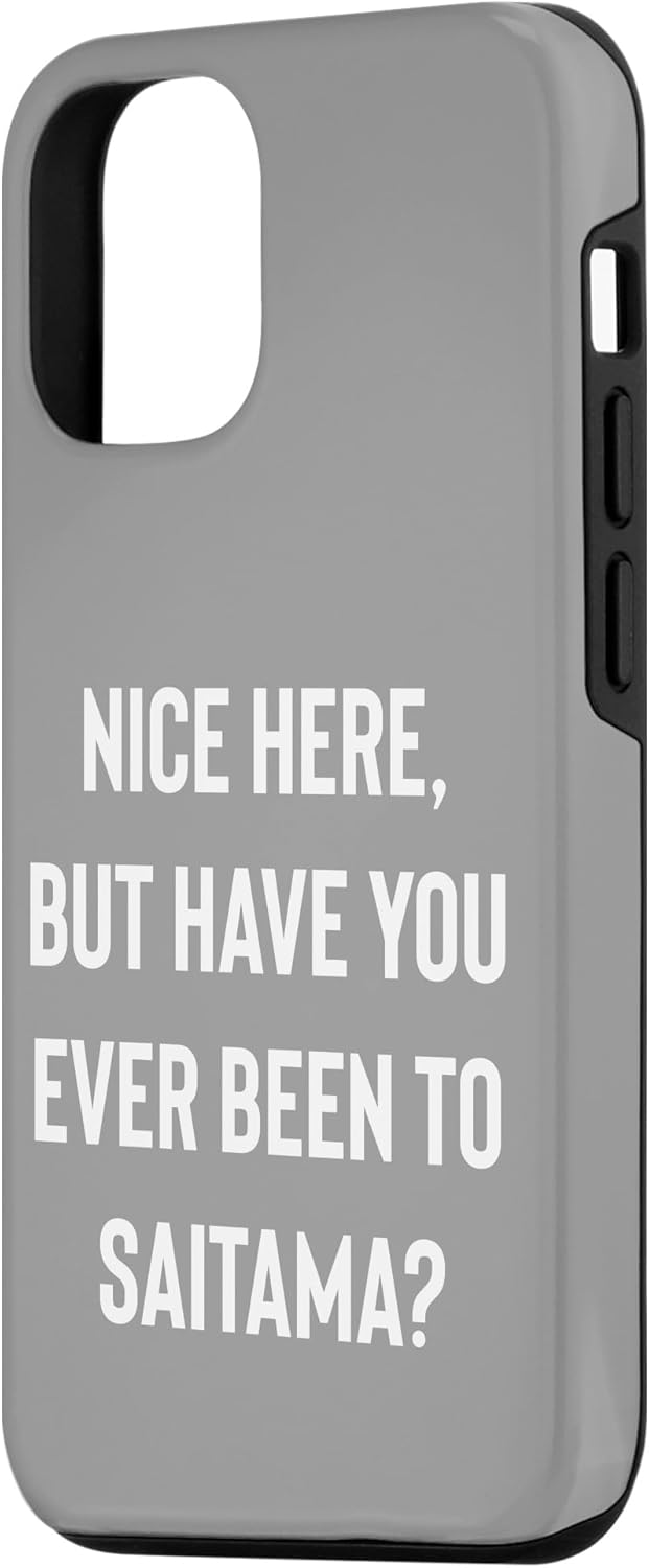 iPhone 13 Pro Nice Here But Have You Ever Been To Saitama Case