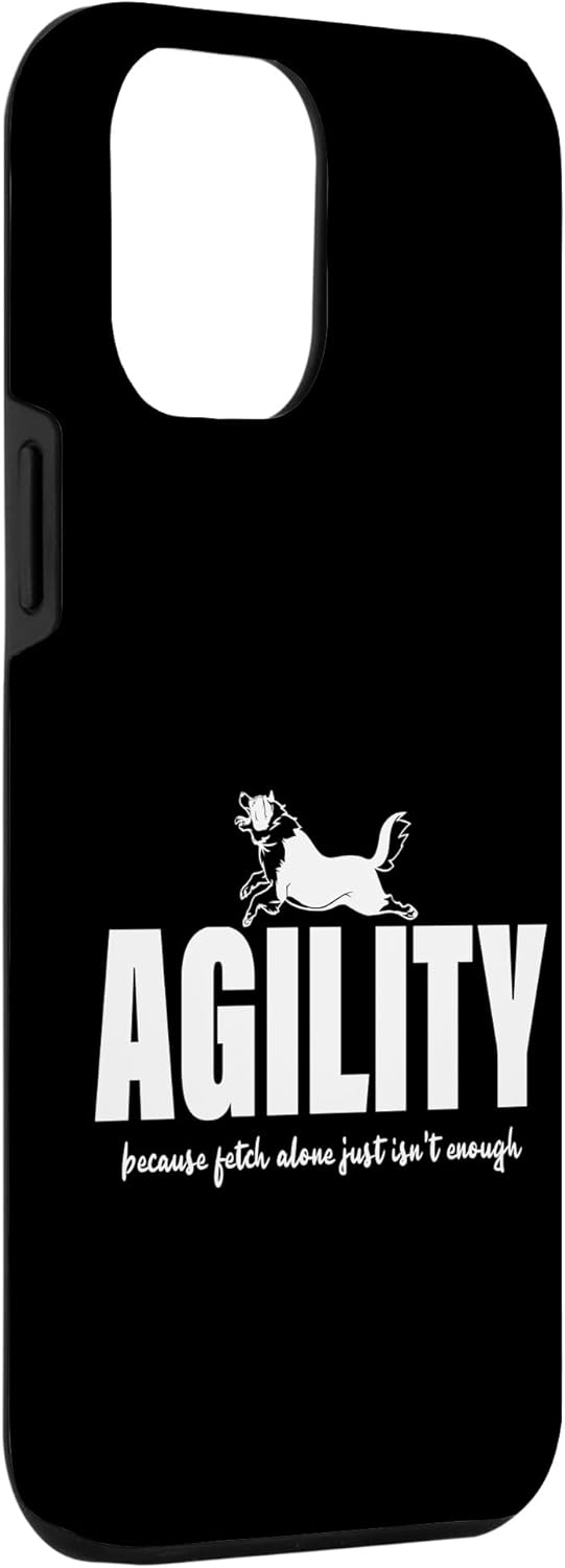 iPhone 14 Plus Dog Agility Because Fetch Alone Just Isn’t Enough Owner Gift Case