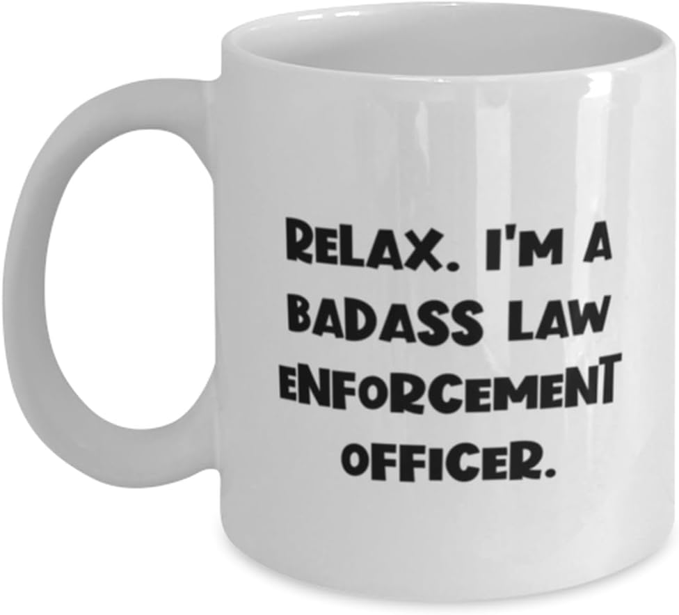 Cute Law enforcement officer Gifts, Relax. I’m a, Law enforcement officer 11oz 15oz Mug From Friends, Gifts For Colleagues, Funny police officer