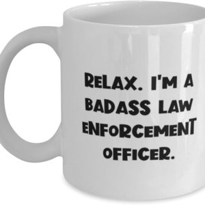 Cute Law enforcement officer Gifts, Relax. I’m a, Law enforcement officer 11oz 15oz Mug From Friends, Gifts For Colleagues, Funny police officer Cute Law enforcement officer Gifts, Relax. I’m a, Law enforcement officer 11oz 15oz Mug From Friends, Gifts For Colleagues, Funny police officer