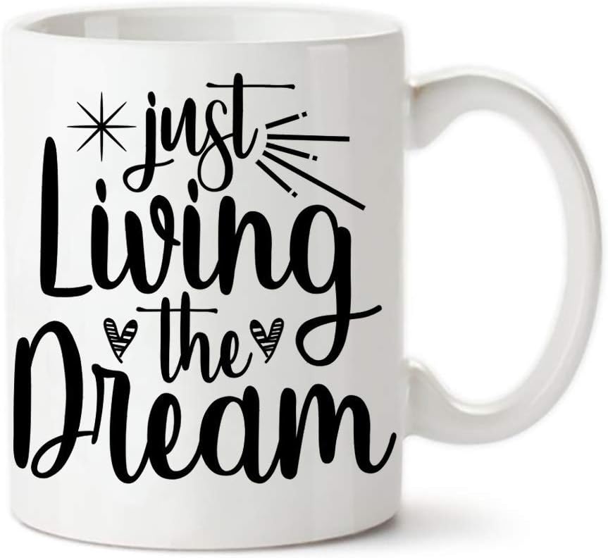 Taza Dreaming, Just Living The Dream, taza de café de cerámica de 11 onzastazavaso, alto brillo