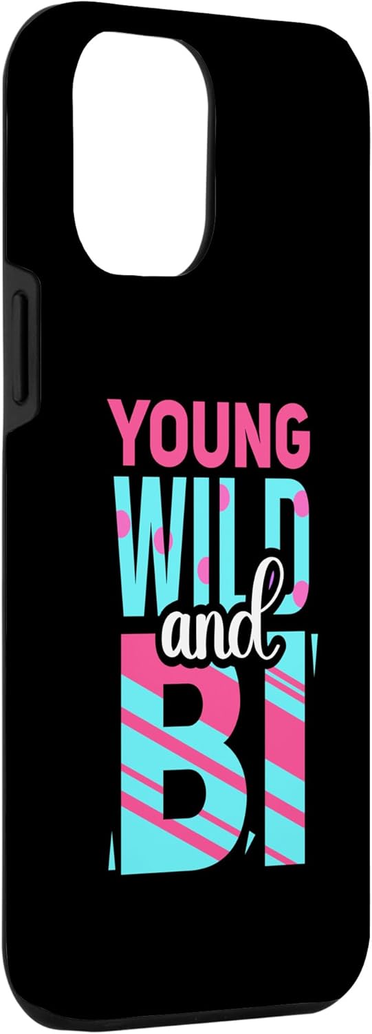 iPhone 13 Pro Max Young Wild and Bi – Bisexual Pride Case