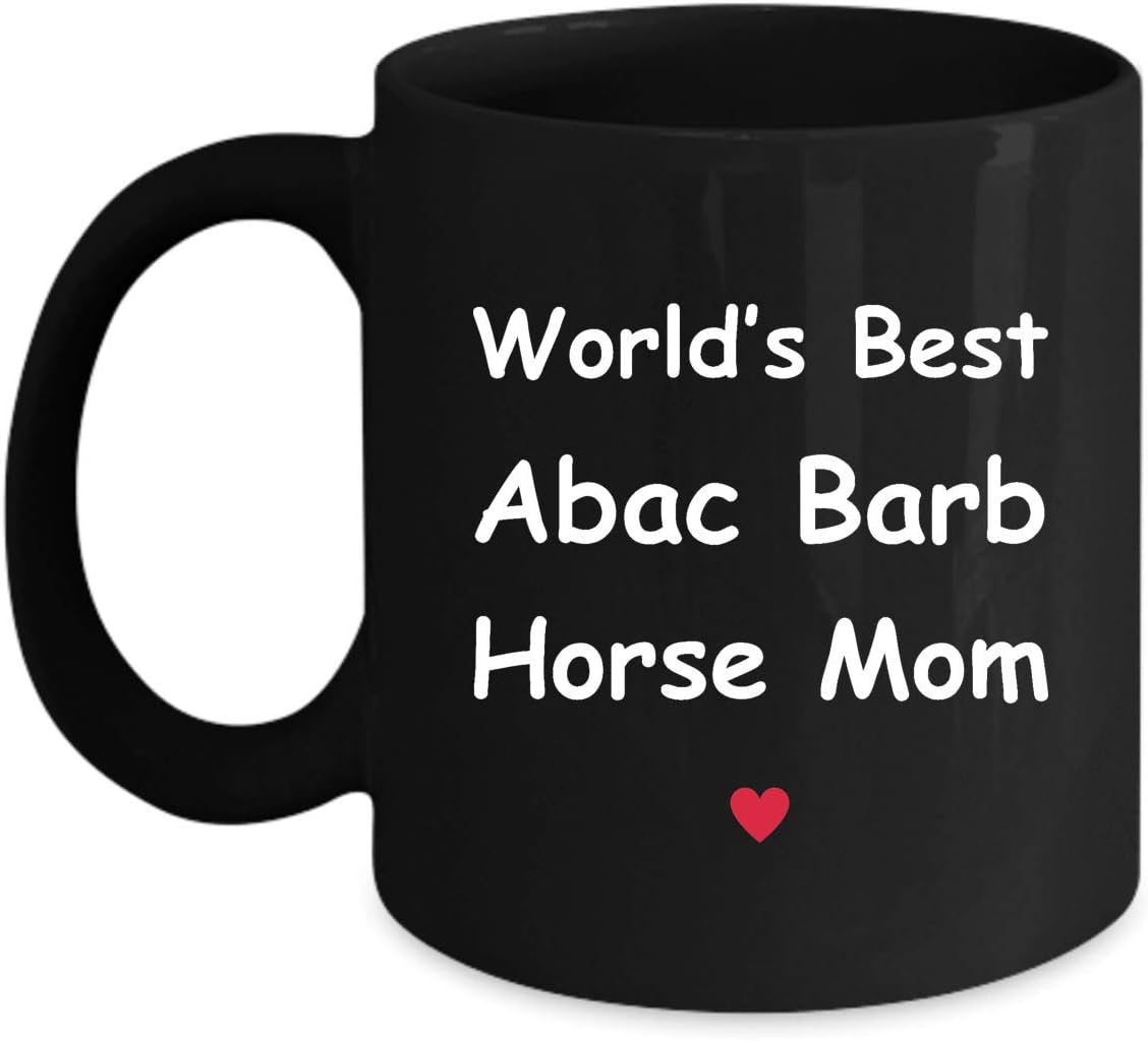 Gift For Abaco Barb Horse Mom – World’s Best – Fun Novelty Gift Idea Coffee Tea Cup Funny Presents Birthday Christmas Anniversary Thank You