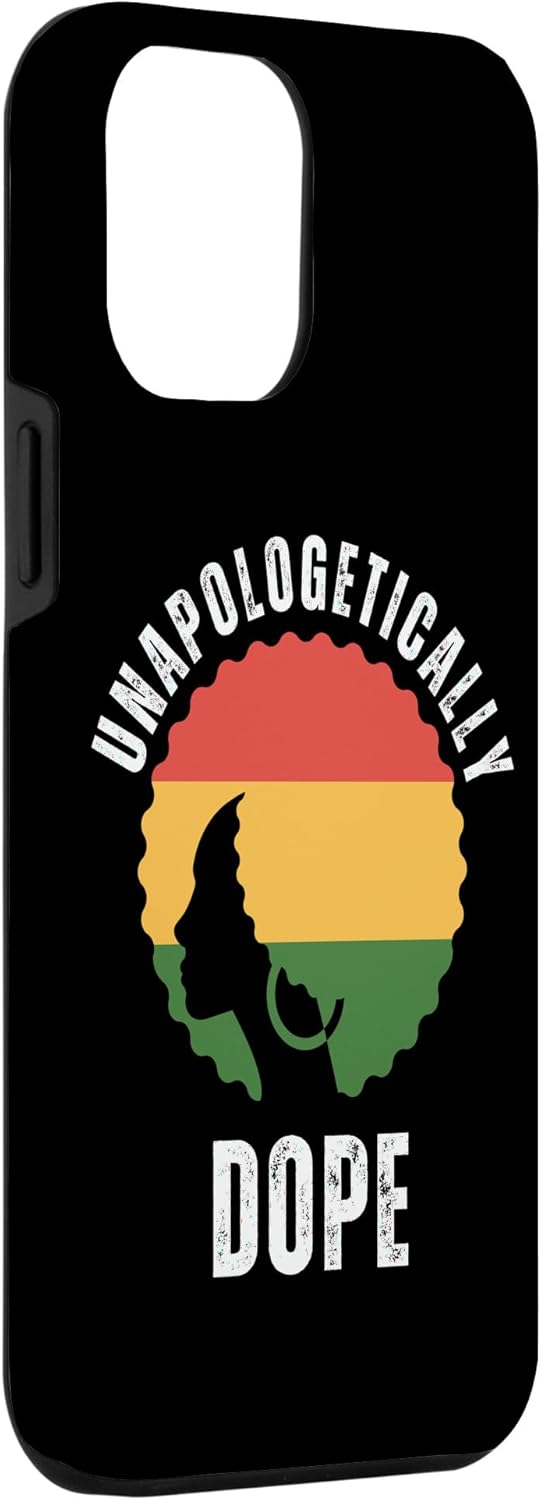 iPhone 14 Pro Max Unapologetically Dope Black Pride Melanin African American Case
