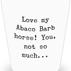 Abaco Barb Horse Novelty tequila shotglasses, Related gag gifts involving horses, 1.5 oz cups, Shoer, Lover novelty gift ideas for women, Coach Abaco Barb Horse Novelty tequila shotglasses, Related gag gifts involving horses, 1.5 oz cups, Shoer, Lover novelty gift ideas for women, Coach