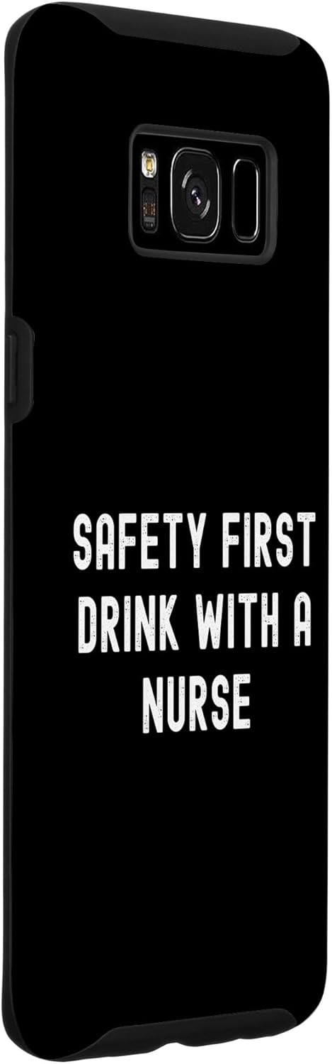 Galaxy S8 Safety First Drink With A Nurse Case