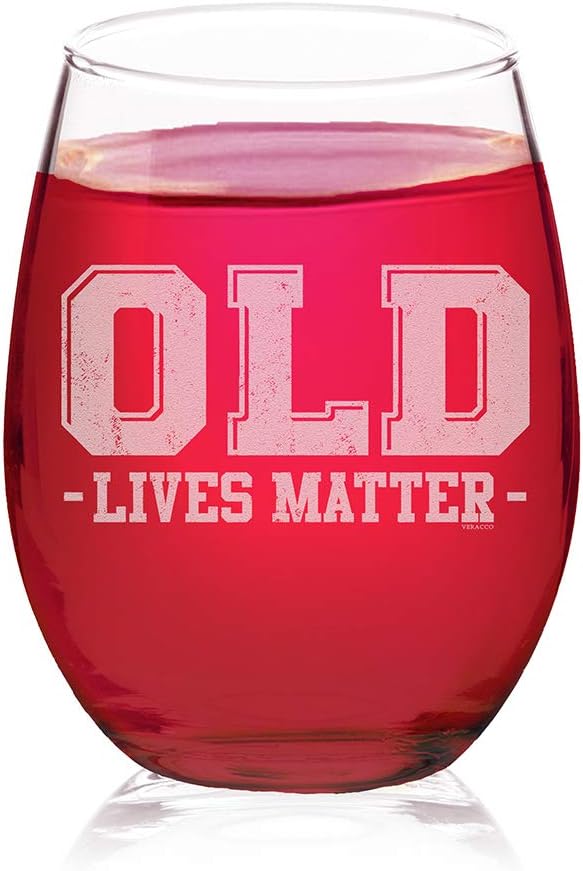 Old Lives Matter – Regalo divertido de cumpleaños, regalos de despedida de soltero, copa de vino sin tallo (transparente, vidrio)