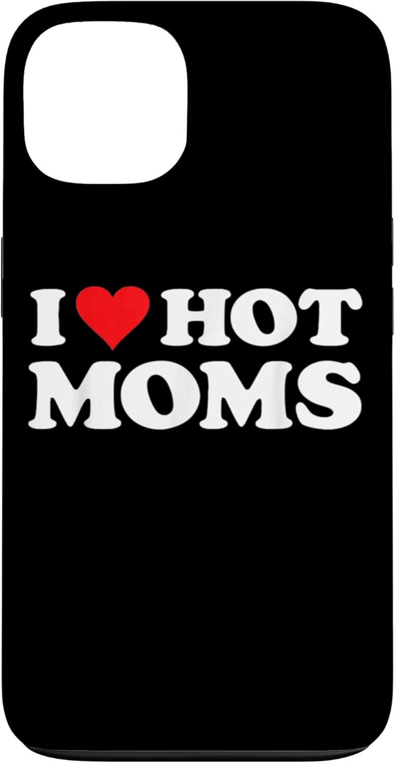 Funda para iPhone 13 I Love Hot Moms I Heart Hot Moms