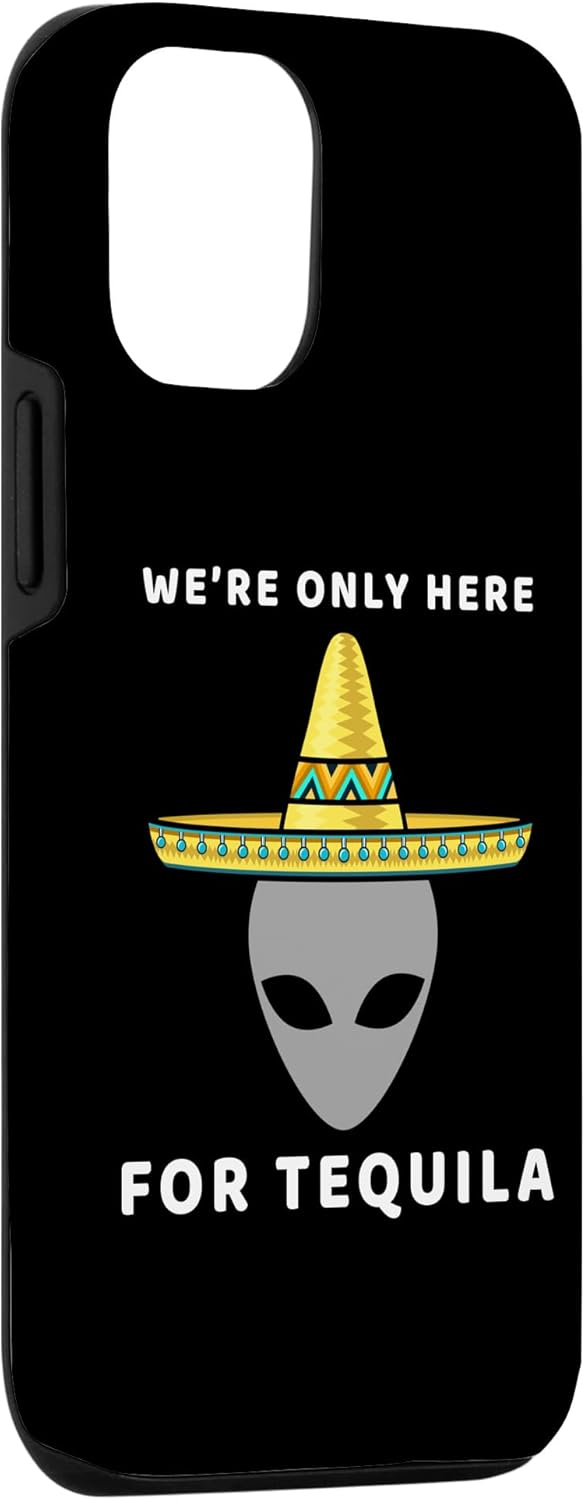 iPhone 1212 Pro Alien con un sombrero SOLO ESTAMOS AQUÍ PARA TEQUILA