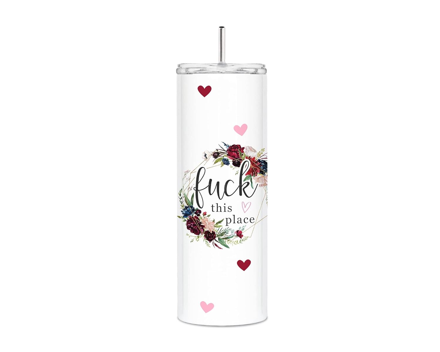 Fuck This Place Funny Gift For Coworker 20 oz Stainless Steel Skinny Tumbler With Clear Lid and Metal Straw