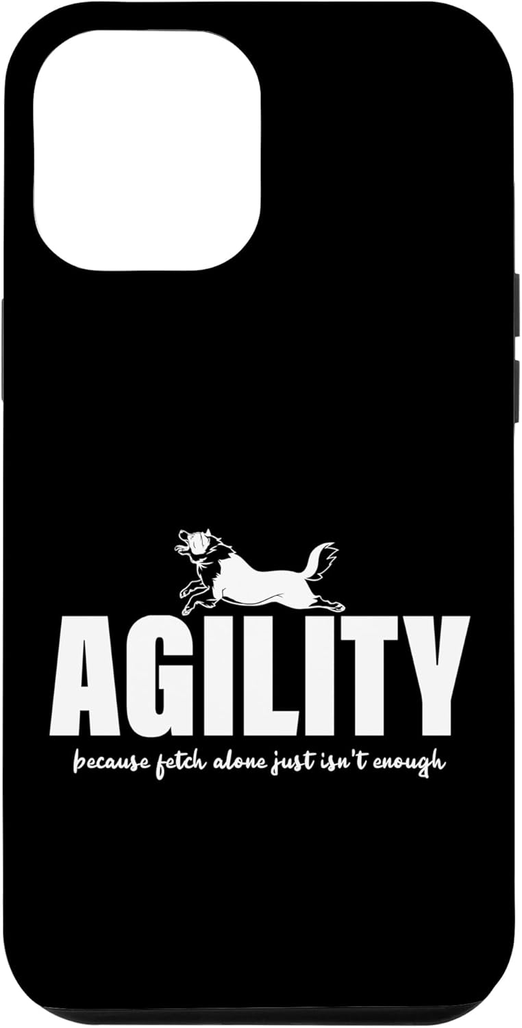 iPhone 14 Plus Dog Agility Because Fetch Alone Just Isn’t Enough Owner Gift Case