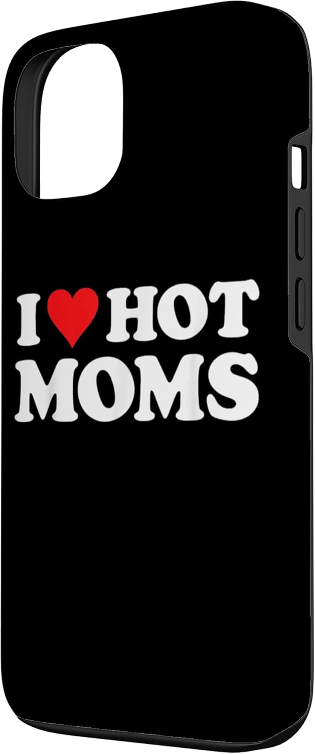 Funda para iPhone 13 I Love Hot Moms I Heart Hot Moms