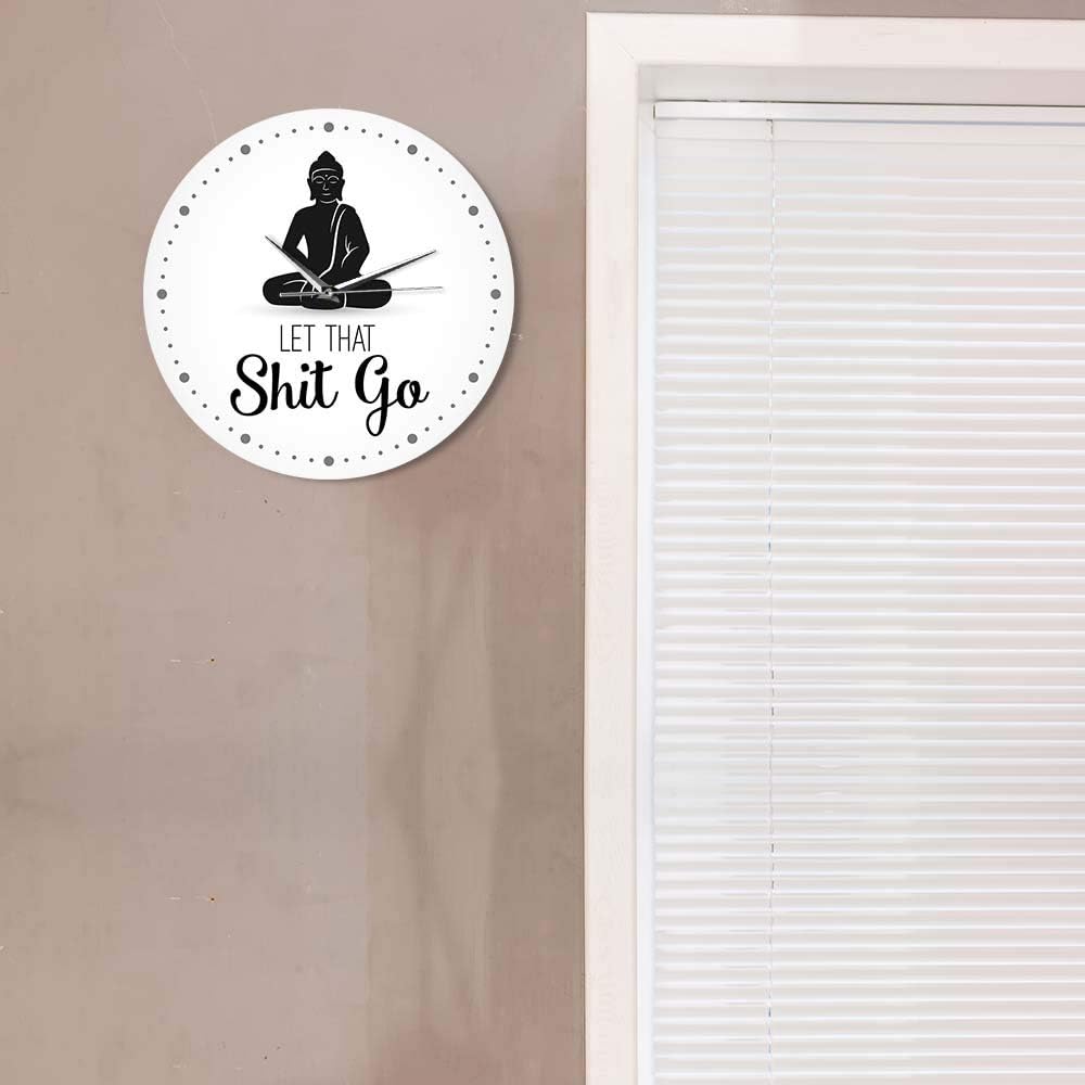 Let That Shit Go – Reloj de pared con cita divertida de Buda, decoración zen, arte humorístico, silencioso, sin tictac, regalo de meditación para