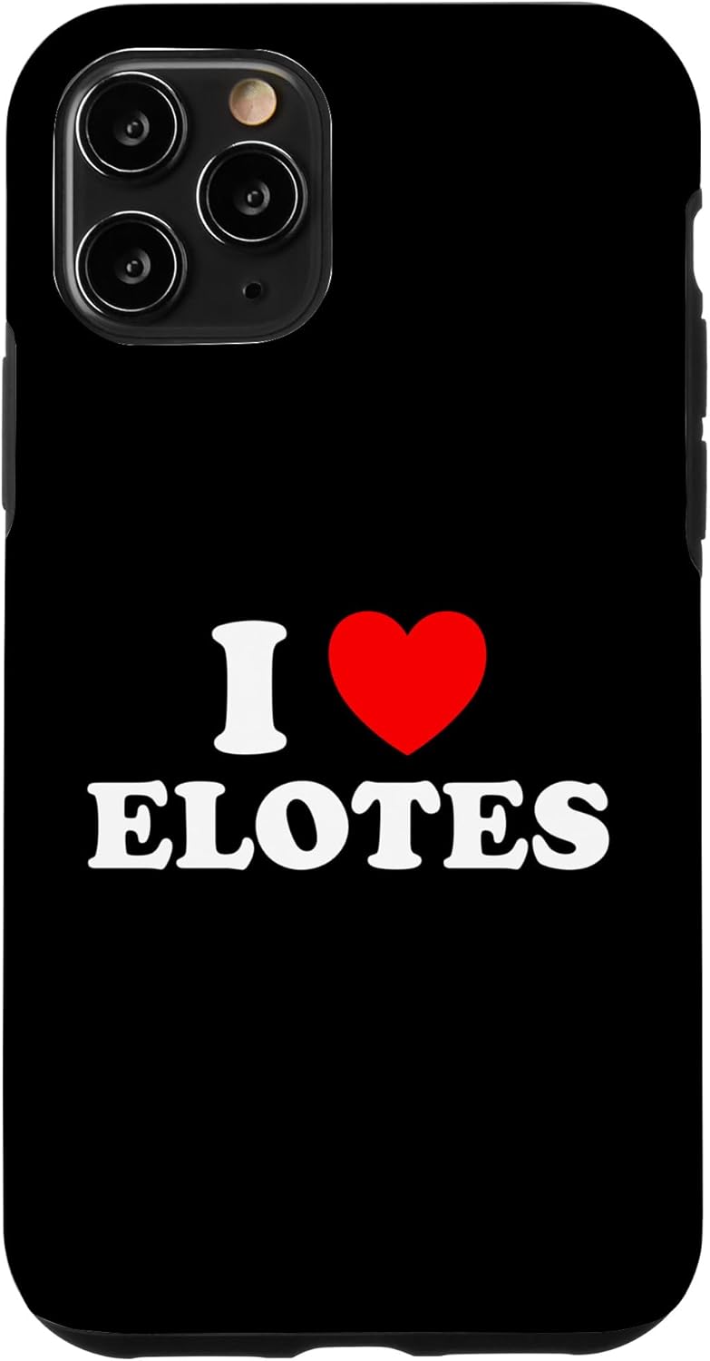 iPhone 11 Pro I Love Elotes Funny Elote Mexican Food Maíz Corn on Cob Case