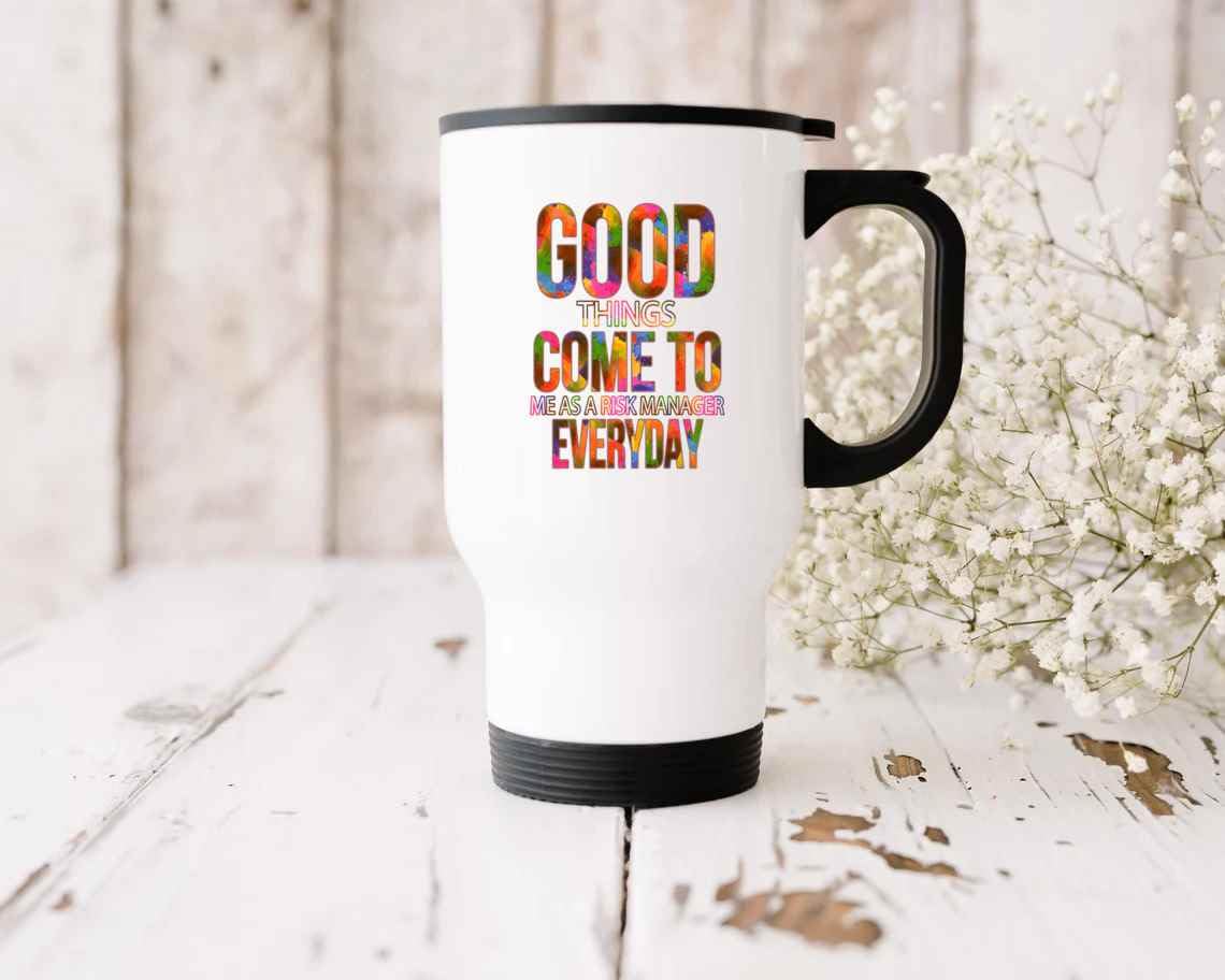 Appreciative Risk Manager’s Gift, Great Christmas Present for Dad – Good Things Come To Risk Manager on 14 Oz White Stainless Steel Travel Mug