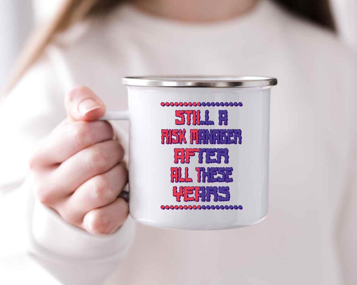 Risk Manager Gift, for Mom’s Birthday – Still a Risk Manager After All These Years, Faux Humor Quote on 12 Oz White Stainless Steel Camping Mug