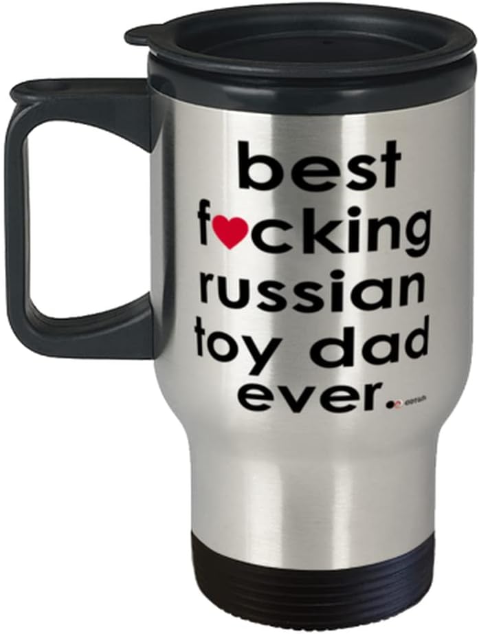 Funny Russian Toy Dog Travel Mug B3st F-cking Russian Toy Dad Ever 14oz Stainless Steel