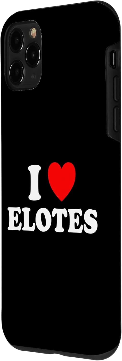 iPhone 11 Pro I Love Elotes Funny Elote Mexican Food Maíz Corn on Cob Case