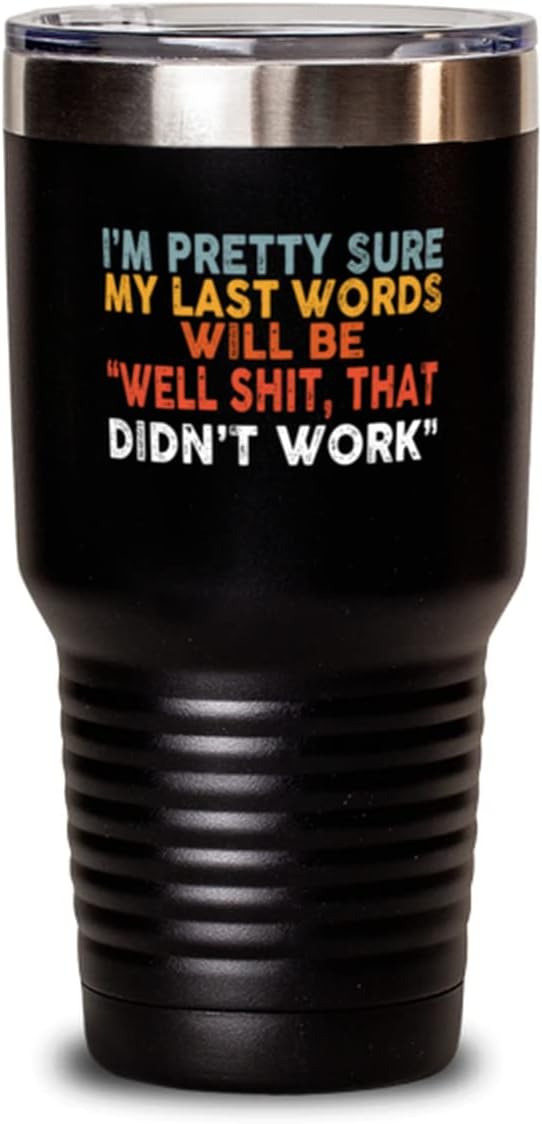 Vaso de 30 oz con aislamiento de acero inoxidable divertido sarcasmo sarcástico
