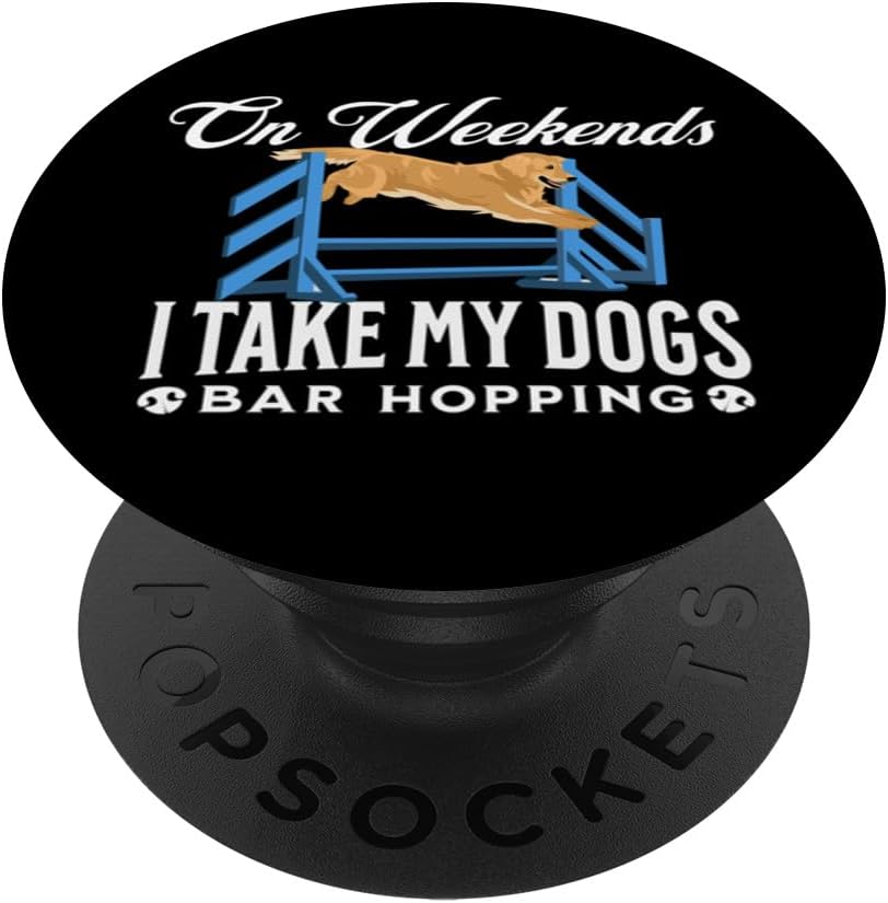 Los fines de semana I Take My Dogs Bar Hopping Fun Dog Agility Gift PopSockets intercambiables PopGrip