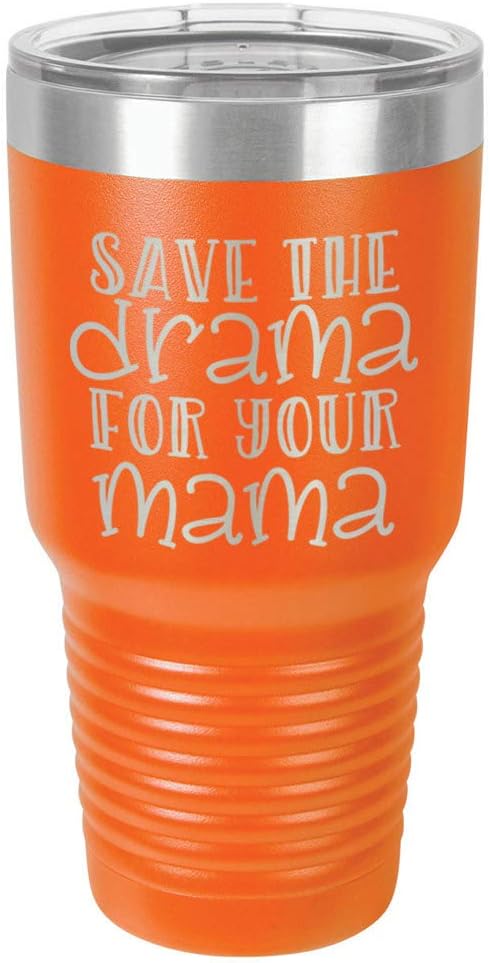 SAVE THE DRAMA FOR YOUR MAMA – Vaso naranja de 30 onzas con popote y tapa superior deslizante  Taza de viaje de acero inoxidable  Comparar con Yeti