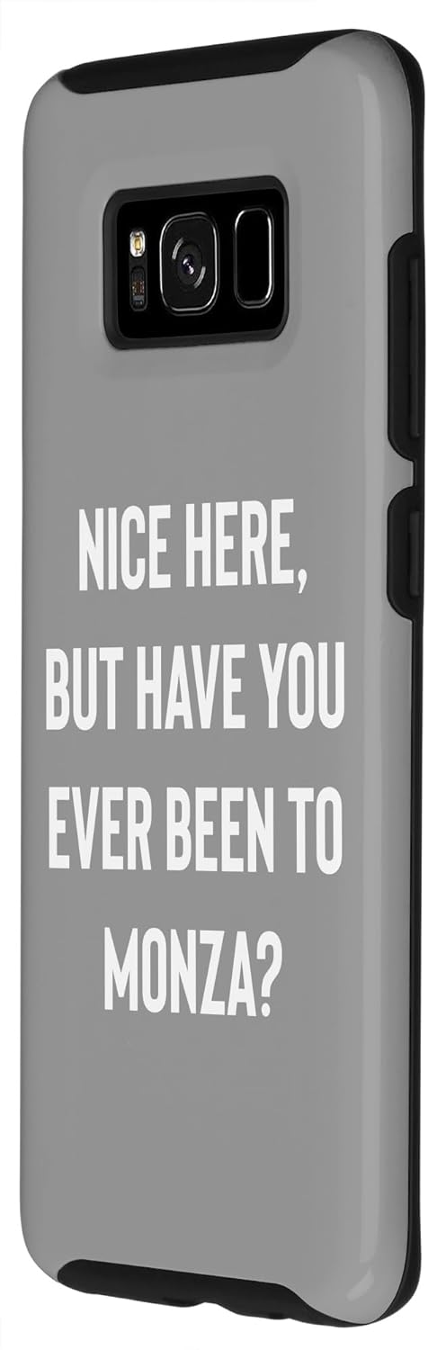 Galaxy S8 Nice Here But Have You Ever Been To Monza Case