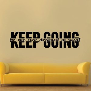 Pegatina de vinilo con texto en inglés Keep Going No One Ever Drowned in Sweat (Keep Going No One Ever Drowned in Sweat) – Vinilo decorativo para Pegatina de vinilo con texto en inglés Keep Going No One Ever Drowned in Sweat (Keep Going No One Ever Drowned in Sweat) – Vinilo decorativo para