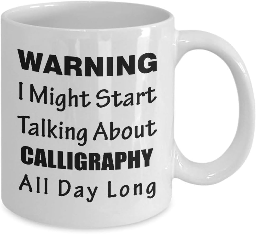Gifts for Calligraphy Lover Coffee Mug Tea Cup – Calligrapher Writing Lettering Visual Art Design Artist Hobby Passion Hobbyist Funny Cute Gag