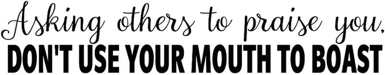 Calcomanía de pared con texto en inglés Asking Other to Praise You Don’t Use Your Mouth to Boast (Asking Other to Praise You Don’t Use Your Mouth to