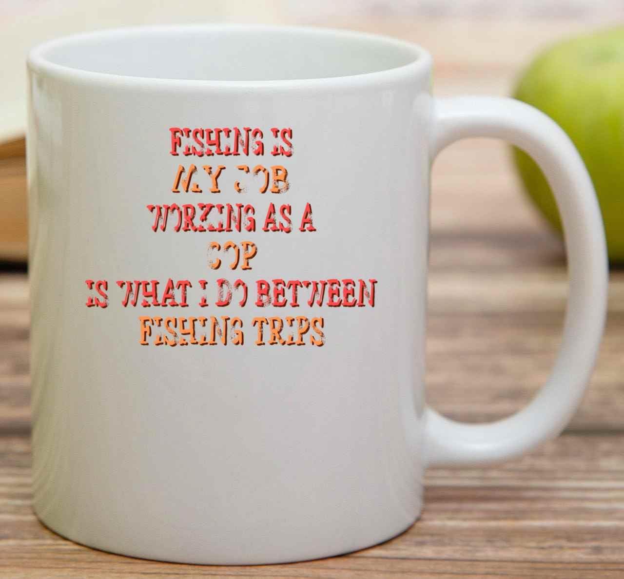 Humorous Gift for Friends, Perfect Present for Son’s Holidays – Funny Fishing and Being a Cop on Large 11 Oz White Ceramic Coffee Mug