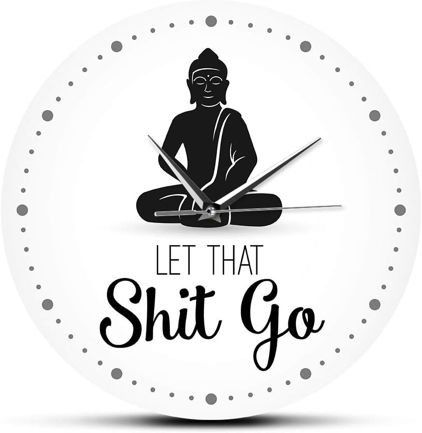 Let That Shit Go – Reloj de pared con cita divertida de Buda, decoración zen, arte humorístico, silencioso, sin tictac, regalo de meditación para