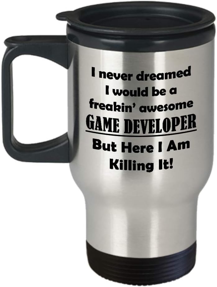 Gifts for Video Game Developer Designer Travel Mug – I Never Dreamed I Would Be A Freakin Awesome – Insulated Coffee Tumbler Funny Cute Gag