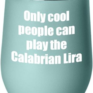 Funny Calabrian Lira Player Wine Glass Musician Gift Gag Insulated Tumbler With Lid Teal Funny Calabrian Lira Player Wine Glass Musician Gift Gag Insulated Tumbler With Lid Teal