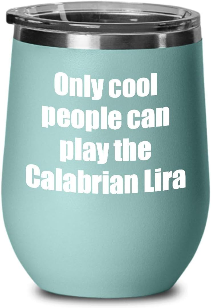 Funny Calabrian Lira Player Wine Glass Musician Gift Gag Insulated Tumbler With Lid Teal