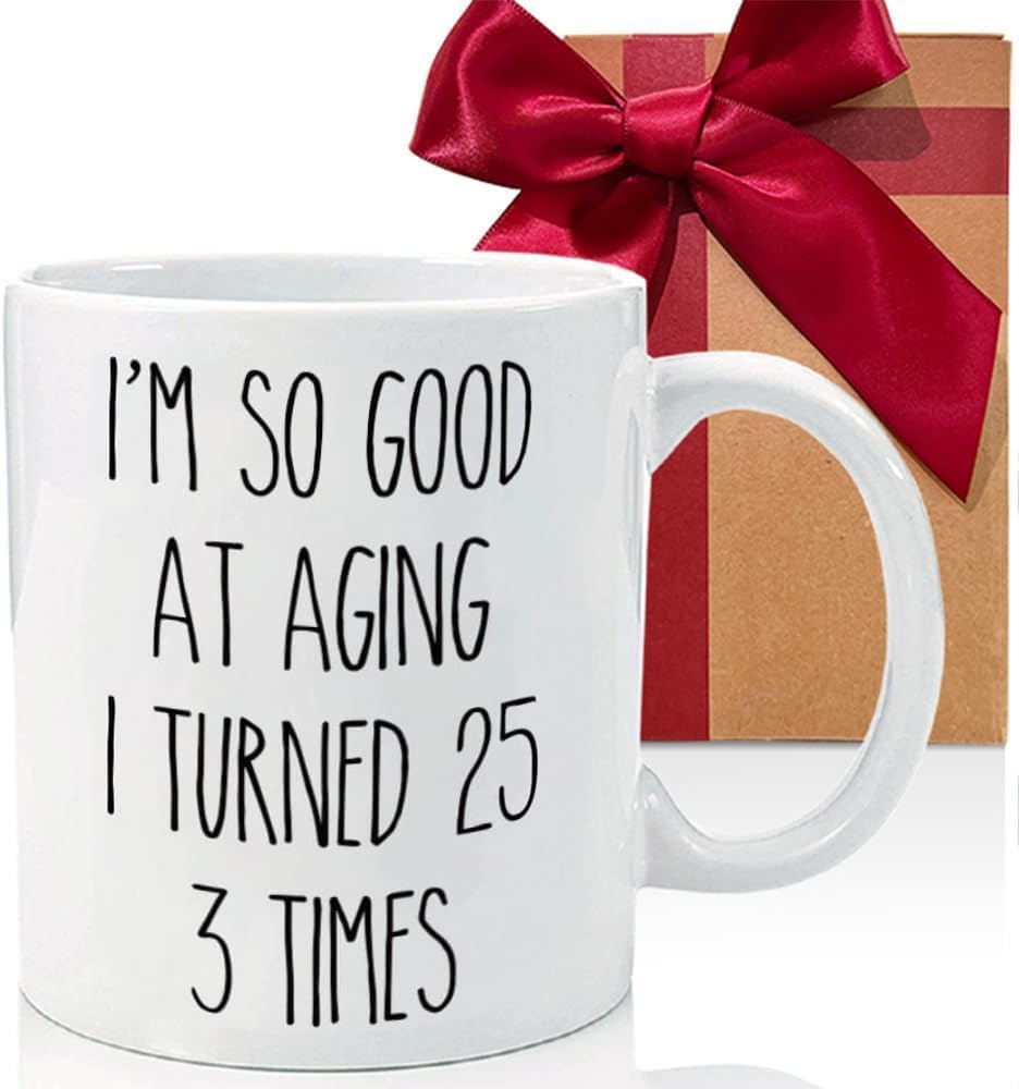 Taza de café con texto en inglés “I So Good At Aging I Turned 25 3 Times”, divertida broma de cumpleaños, Navidad, regalo para mujeres, hombres,