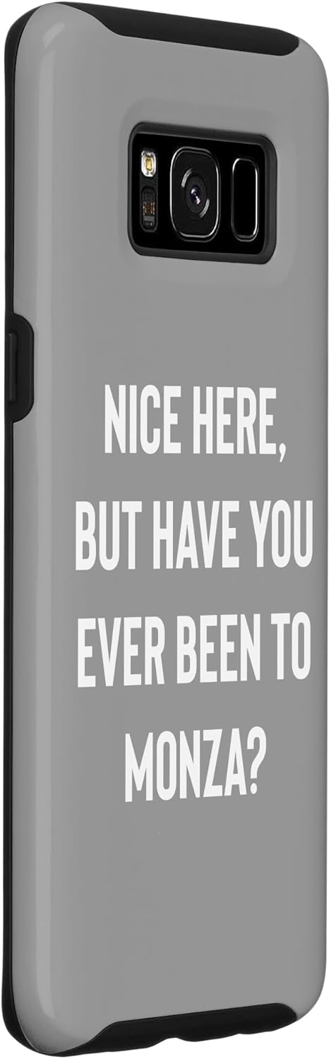 Galaxy S8 Nice Here But Have You Ever Been To Monza Case