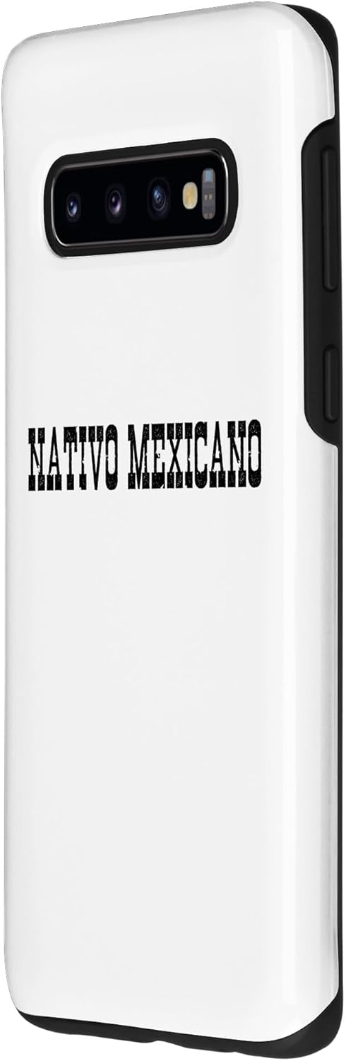 Galaxy S10 Mexican American Native Citizen Mexico Nativo Mexicano Women Case