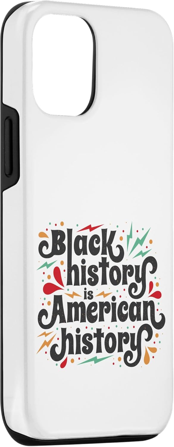 iPhone 14 BLACK HISTORY IS AMERICAN HISTORY Month African Pride Meme Case
