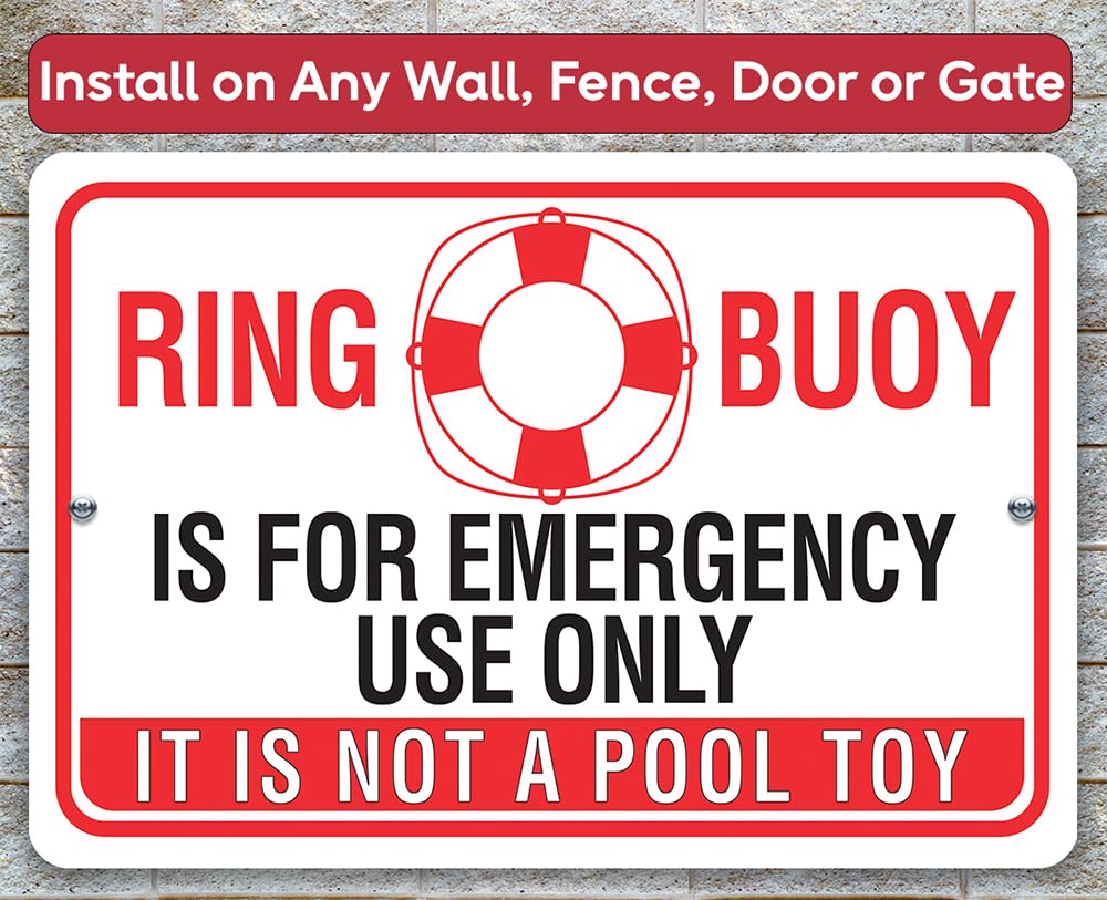 Metal Sign – Ring Buoy is For Emergency Use Only, It is Not a Pool Toy – Use IndoorOutdoor – Pool Safety Precaution and Notice to Public to Minimize