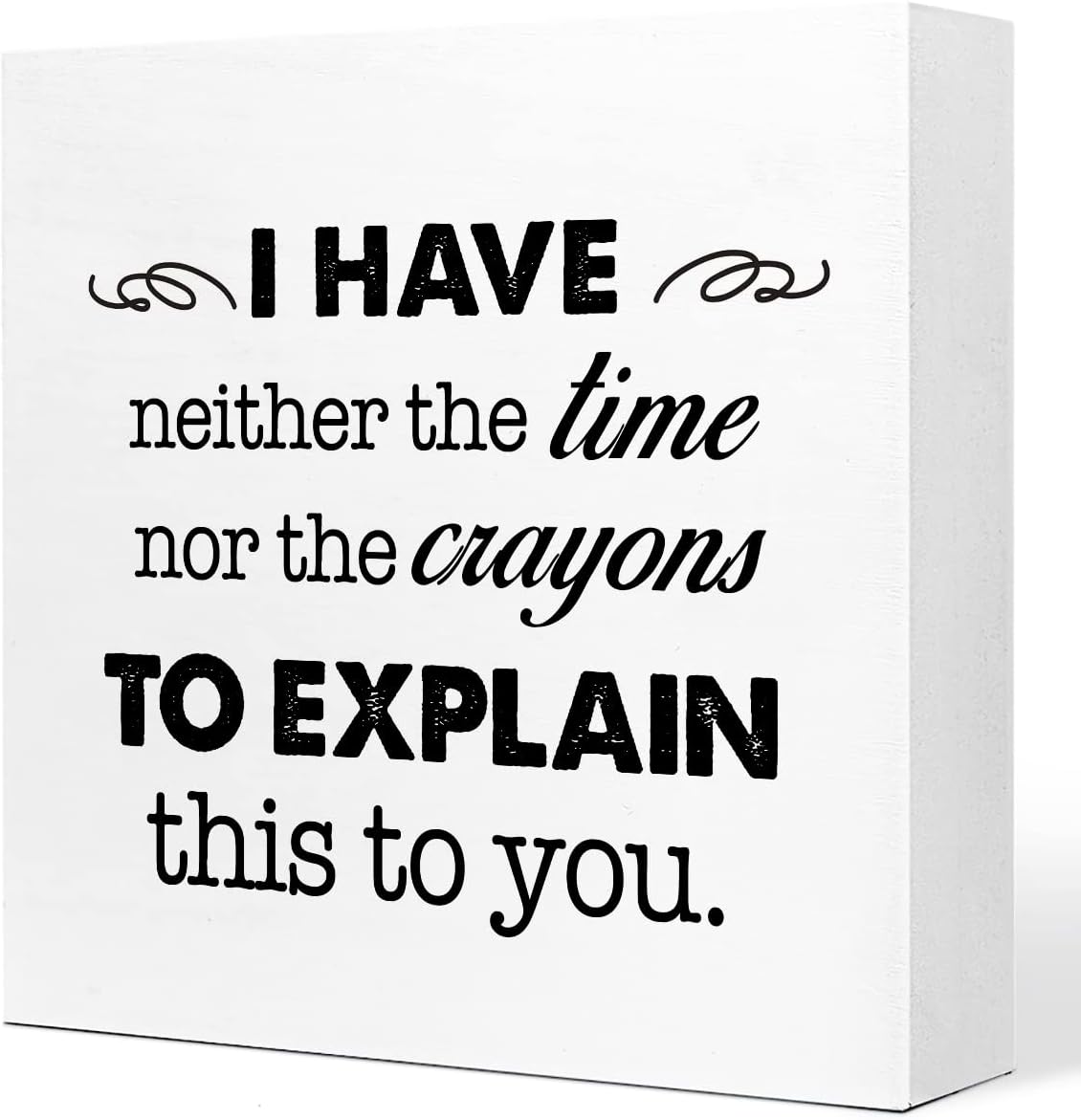 Letrero de madera con texto en inglés “I Don’t Have the Time or The Crayons to Explain This to You”, decoración de escritorio de madera sarcástica